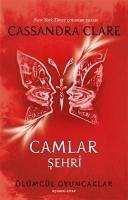 Camlar Sehri - Ölümcül Oyuncaklar Ücüncü Kitap - Clare, Cassandra