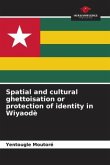 Spatial and cultural ghettoisation or protection of identity in Wiyaodè