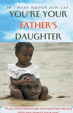 You're Your Father's Daughter - Ngwah, Fr. Mark