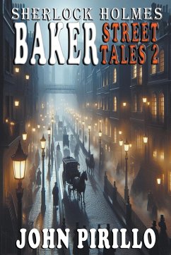 Sherlock Holmes, Baker Street Tales 2 - Pirillo, John