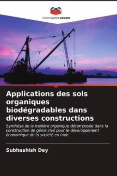 Applications des sols organiques biodégradables dans diverses constructions - Dey, Subhashish