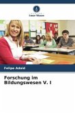 Forschung im Bildungswesen V. I