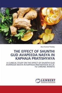 THE EFFECT OF SHUNTHI GUD AVAPEEDA NASYA IN KAPHAJA PRATISHYAYA - Pandey, Arun Kumar