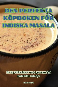 DEN PERFEKTA KÖPBOKEN FÖR INDISKA MASALA - Carly Wright