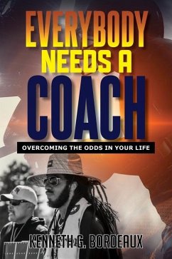 Everybody Needs A Coach - Bordeaux, Kenneth G