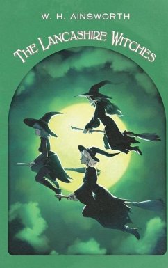 The Lancashire Witches - Ainsworth, William Harrison