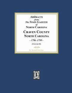 Abstracts from the State Gazette of North Carolina, 1796-1799, Volume #3 - Fouts, Raymond Parker
