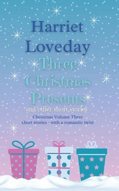 Three Christmas Presents - Loveday, Harriet