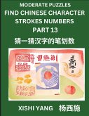 Moderate Level Puzzles to Find Chinese Character Strokes Numbers (Part 13)- Simple Chinese Puzzles for Beginners, Test Series to Fast Learn Counting Strokes of Chinese Characters, Simplified Characters and Pinyin, Easy Lessons, Answers