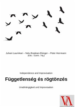 Függetlenség és rögtönzés - Herrmann, Peter;Laurinkari, Juhani;Bradean-Ebinger, Nelu