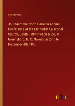 Journal of the North Carolina Annual Conference of the Methodist Episcopal Church, South. Fifty-third Session, at Greensboro, N. C. November 27th to December 4th, 1890