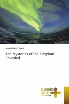 The Mysteries of the Kingdom Revealed - MATHO TSHIKU, Alain