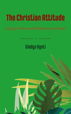 The Christian Attitude (eBook, ePUB) - Ogoti, Gladys