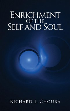 Enrichment of the Self and Soul - Choura, Richard J.