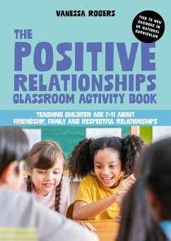 The Positive Relationships Classroom Activity Book - Rogers, Vanessa