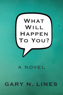 What Will Happen To You? - Lines, Gary N