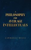 A Philosophy for Average Intellectuals