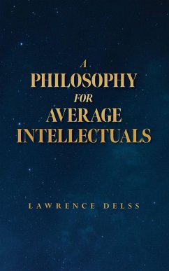 Cover A Philosophy for Average Intellectuals