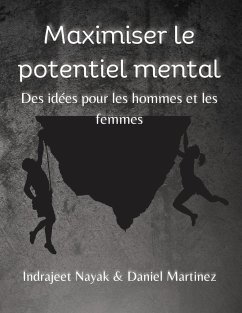 Maximiser le potentiel mental - Martinez, Daniel; Nayak, Indrajeet
