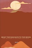 What The Sun Says To The Moon