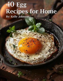 40 Egg Recipes for Home - Johnson, Kelly