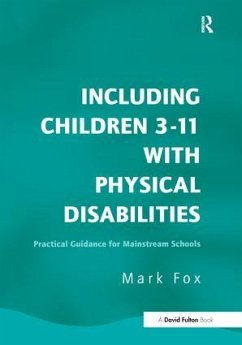 Including Children 3-11 With Physical Disabilities - Fox, Mark