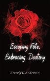 Escaping Fate Embracing Destiny