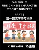 Find Chinese Character Strokes Numbers (Part 6)- Simple Chinese Puzzles for Beginners, Test Series to Fast Learn Counting Strokes of Chinese Characters, Simplified Characters and Pinyin, Easy Lessons, Answers