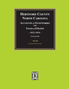 Hertford County, North Carolina Inventories and Sales of Estates, 1832-1834. (Volume #2) - Fouts, Raymond Parker