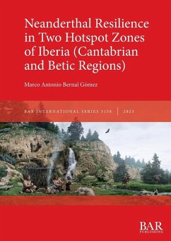 Neanderthal Resilience in Two Hotspot Zones of Iberia (Cantabrian and Betic Regions) - Bernal Gómez, Marco Antonio