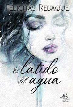 El latido del agua - Rebaque de Lázaro, Felicitas