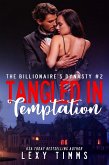 Tangled in Temptation (The Billionaire's Dynasty Series, #2) (eBook, ePUB)