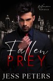 Fallen Prey - A Billionaire Romance (eBook, ePUB) Fallen Prey - A Billionaire Romance (eBook, ePUB)