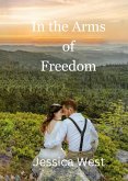 In the Arms of Freedom (eBook, ePUB)
