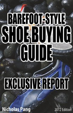 Barefoot-style Shoe Buying Guide: Exclusive Report (eBook, ePUB) - Pang, Nicholas