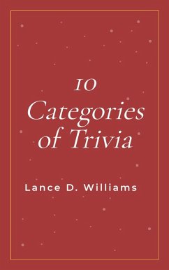 10 Categories of Trivia (eBook, ePUB) - Williams, Lance D.