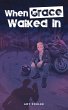 When Grace Walked In (eBook, ePUB) - Bild 1