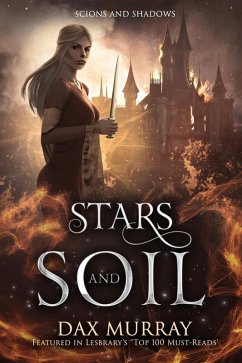 Stars and Soil (Scions and Shadows, #2) (eBook, ePUB) - Murray, Dax