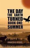 The Day The Earth Turned Book One: Summer (eBook, ePUB)