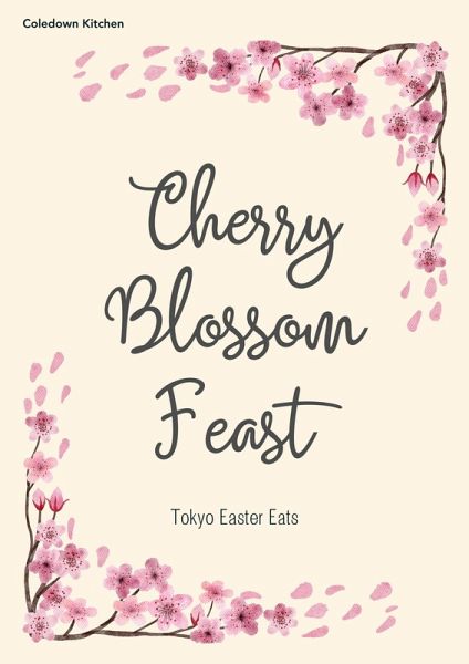 Cherry Blossom Feast: Tokyo Easter Eats (eBook, ePUB) Cherry Blossom Feast: Tokyo Easter Eats (eBook, ePUB)