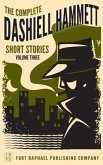 The Complete Dashiell Hammett Short Story Collection - Vol. III - Unabridged (eBook, ePUB)