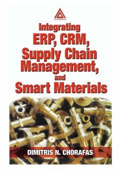 Integrating ERP, CRM, Supply Chain Management, and Smart Materials (eBook, ePUB) - Chorafas, Dimitris N.