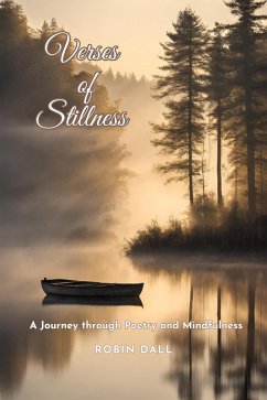 Verses of Stillness: A Journey through Poetry and Mindfulness (eBook, ePUB) - Dall, Robin