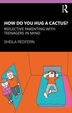 Cover How Do You Hug a Cactus? Reflective Parenting with Teenagers in Mind (eBook, ePUB)