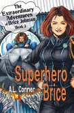 Superhero Brice (The Extraordinary Adventures of Brice Johnson, #3) (eBook, ePUB)
