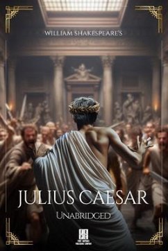 William Shakespeare's Julius Caesar - Unabridged (eBook, ePUB) - Shakespeare, William