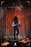 William Shakespeare's As You Like It - Unabridged (eBook, ePUB) William Shakespeare's As You Like It - Unabridged (eBook, ePUB)