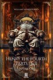 William Shakespeare's King Henry the Fourth - Parts I and II - Unabridged (eBook, ePUB)