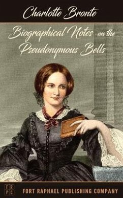 Biographical Notes on the Pseudonymous Bells - Unabridged (eBook, ePUB) - Brontë, Charlotte