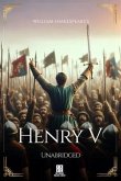 William Shakespeare's Henry V - Unabridged (eBook, ePUB)